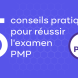 examen PMP - 5 conseils pour réussir